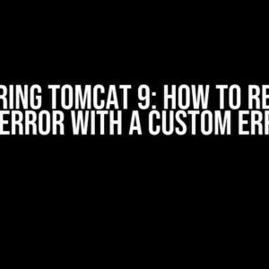 Mastering Tomcat 9: How to Redirect the 400 Error with a Custom Error Page