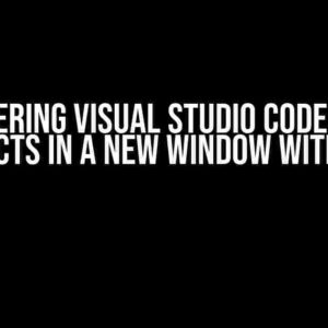 Mastering Visual Studio Code: Open Projects in a New Window with Ease