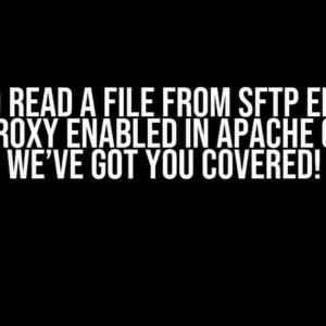 Need to Read a File from SFTP Endpoint with Proxy Enabled in Apache Camel? We’ve Got You Covered!