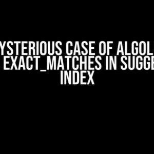 The Mysterious Case of Algolia and Facets Exact_Matches in Suggestions Index