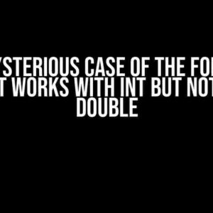 The Mysterious Case of the For Loop: Why it Works with Int but Not with Double